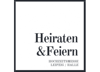 Heiraten & Feiern - Hochzeitsmesse für Leipzig & Halle